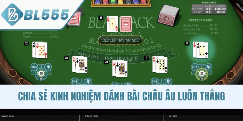 Chia sẻ kinh nghiệm đánh bài Châu Âu luôn thắng