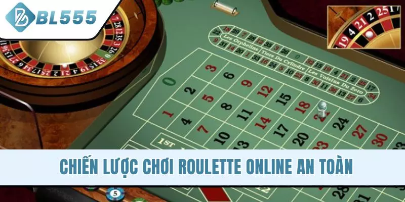 Chiến lược chơi Roulette online an toàn