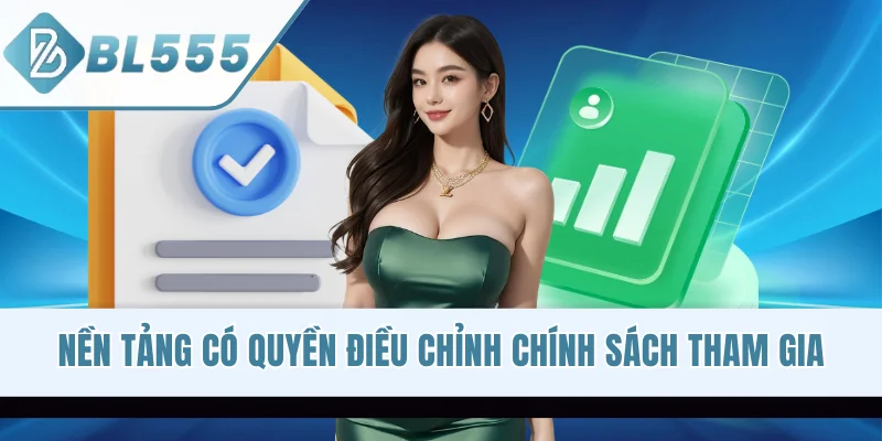 Nền tảng có quyền điều chỉnh chính sách tham gia