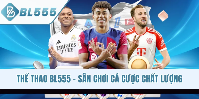 Thể Thao Bl555 - Sân Chơi Cá Cược Chất Lượng Đỉnh Cao