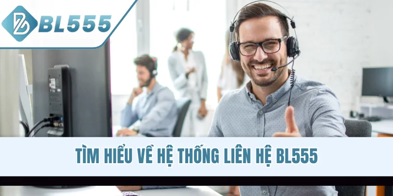 Tìm hiểu về hệ thống liên hệ BL555
