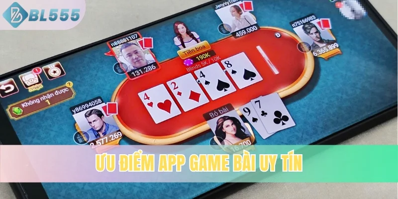 Ưu điểm app game bài uy tín