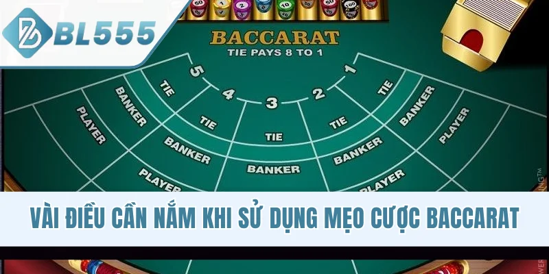 Vài điều cần nắm khi sử dụng mẹo cược Baccarat